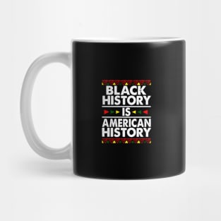 Black History Is American History Mug